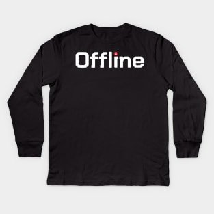 OFFLINE OF THIS SHIT Kids Long Sleeve T-Shirt